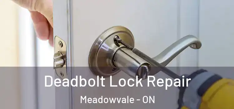 Deadbolt Lock Repair Meadowvale - ON